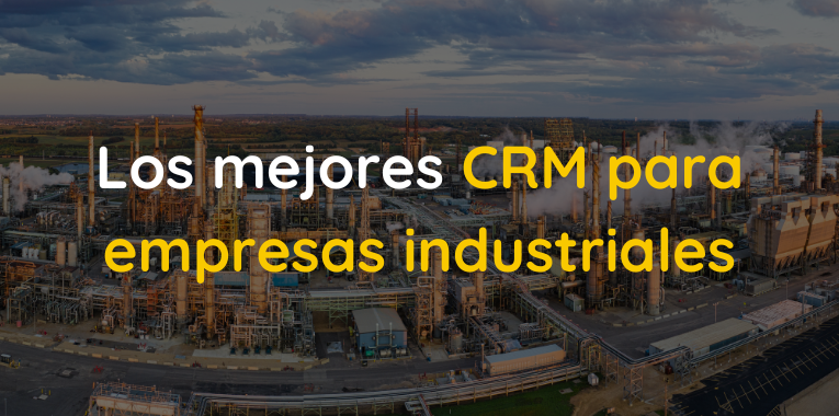 los mejores CRM para empresas industriales